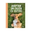 Adopter Un Chien En Refuge – Christophe Duffo – 144 Pages