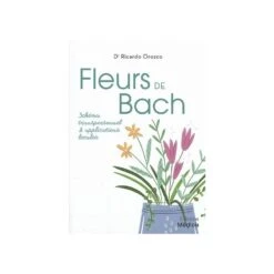 Fleurs De Bach – Schéma Transpersonnel Et Applications Locales - Dr R. Orozco - 200 Pages