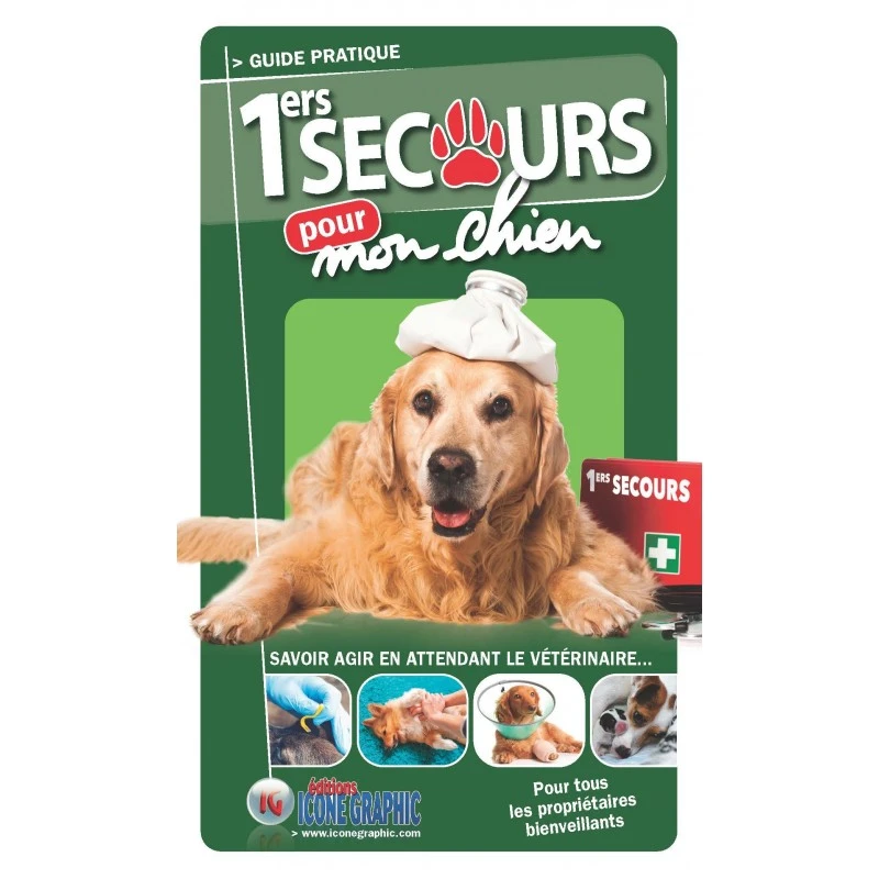 Guide Pratique Premiers Secours Pour Mon Chien - 248 Pages 3 Guide Pratique Premiers Secours Pour Mon Chien - 248 Pages