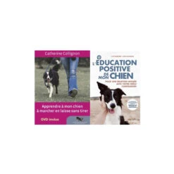 Kit Librairie -5% : Apprendre à Mon Chien à Marcher En Laisse Sans Tirer + L’Education Positive De Mon Chien