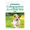 L’Alimentation Des Chiens (256 Pages) -Animalin Boutique lalimentation des chiens 256 pages