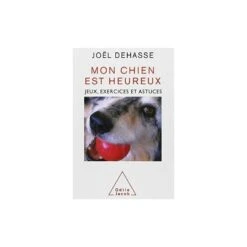Mon Chien Est Heureux - Joël Dehasse - 196 Pages