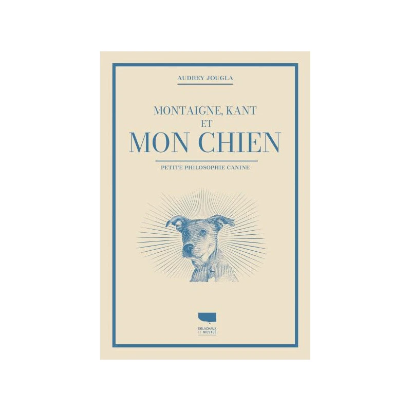 Montaigne, Kant Et Mon Chien (Audrey Jougla) 3 Montaigne, Kant Et Mon Chien (Audrey Jougla)
