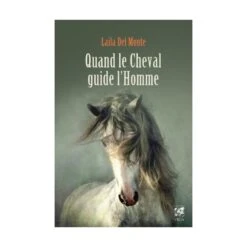 Quand Le Cheval Guide L’homme