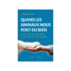 Quand Les Animaux Nous Font Du Bien (Laurence Paoli) -Animalin Boutique quand les animaux nous font du bien laurence paoli