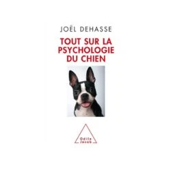 Tout Sur La Psychologie Du Chien - Joël Dehasse - 528 Pages